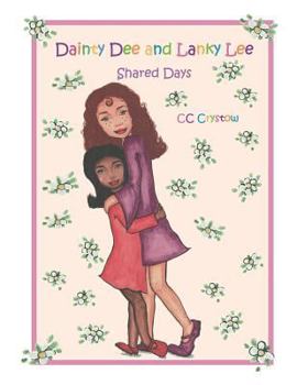 Paperback Dainty Dee and Lanky Lee: Shared Days Book