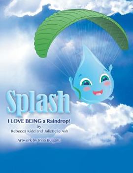Paperback Splash: I Love Being a Raindrop! Book