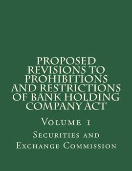 Paperback Proposed Revisions to Prohibitions and Restrictions of Bank Holding Company Act: Volume 1 Book