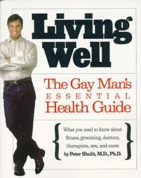 Paperback Living Well: The Gay Man's Essential Health Guide Book