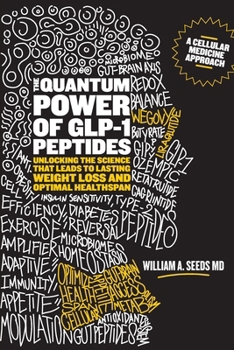 Paperback The Quantum Power of GLP-1 Peptides: Unlocking the Science that Leads to Lasting Weight Loss and Optimal Healthspan Book