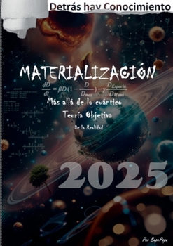 Paperback Materialización: Más allá de lo cuántico Teoría Objetiva de la Realidad [Spanish] Book