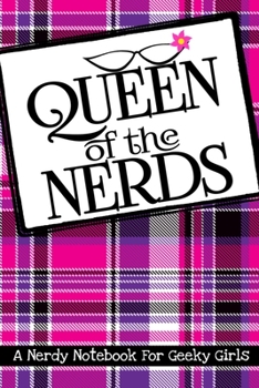 Queen Of The Nerds: A Nerdy Notebook For Geeky Girls: This cute plaid nerdy notebook journal composition book is perfect for adults, kids,