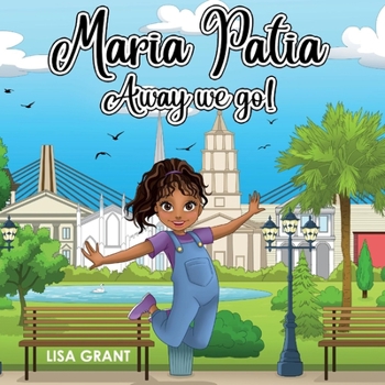 Paperback Maria Patia: Away We Go! Volume 1 Book
