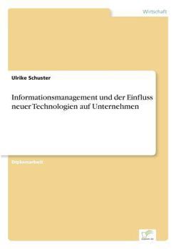 Paperback Informationsmanagement und der Einfluss neuer Technologien auf Unternehmen [German] Book