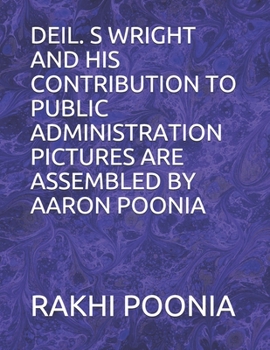 Paperback Deil. S Wright and His Contribution to Public Administration Book