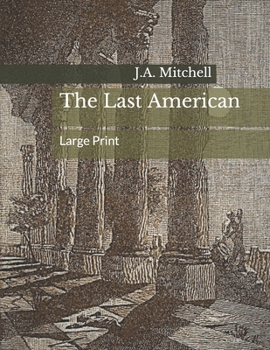Paperback The Last American: Large Print Book