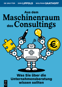 Aus dem Maschinenraum des Consultings (German Edition)