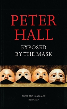 Hardcover Exposed by the Mask: Form and Language in Drama Book