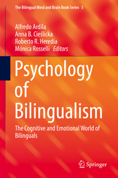 Psychology of Bilingualism: The Cognitive and Emotional World of Bilinguals - Book #5 of the Bilingual Mind and Brain Book Series