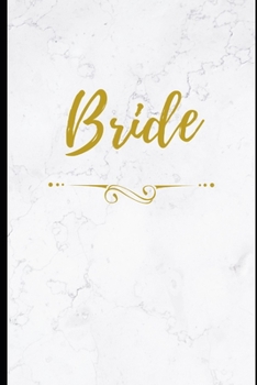 Bride:: Beautiful Gold and Marble :Wedding Planning Blank Notebook : Stylish Journal Ideal for Planning, Ideas, To Do Lists, Bridal Shower Gift
