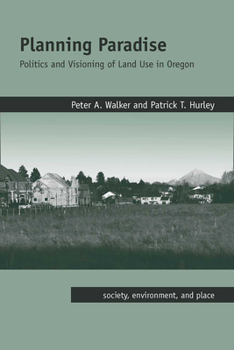 Paperback Planning Paradise: Politics and Visioning of Land Use in Oregon Book