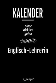 Kalender für Englisch-Lehrer / Englisch-Lehrerin: Immerwährender Kalender / 365 Tage Tagebuch / Journal [3 Tage pro Seite] für Notizen, Planung / ... Erinnerungen, Sprüche (German Edition)
