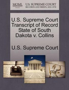 Paperback U.S. Supreme Court Transcript of Record State of South Dakota V. Collins Book