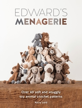 Paperback Edward's Menagerie: Over 40 Soft and Snuggly Toy Animal Crochet Patterns Book