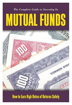 Paperback The Mutual Funds Book: How to Invest in Mutual Funds & Earn High Rates of Returns Safely Book