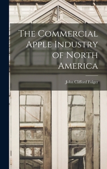 Hardcover The Commercial Apple Industry of North America Book