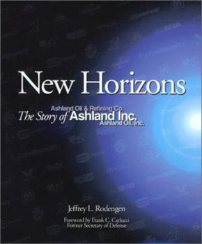 Hardcover New Horizons: The Story of Ashland Inc. Book