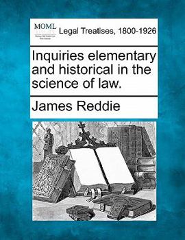 Paperback Inquiries Elementary and Historical in the Science of Law. Book