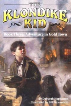 Adventure in Gold Town (Klondike Kid) - Book #3 of the Klondike Kid