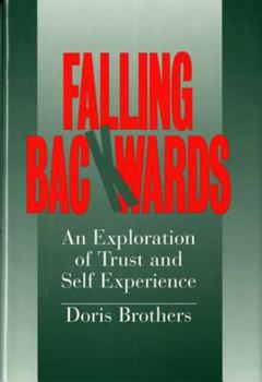 Hardcover Falling Backwards: An Exploration of Trust and Self-Experience Book