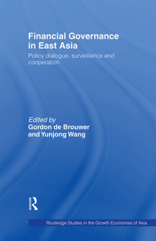 Paperback Financial Governance in East Asia: Policy Dialogue, Surveillance and Cooperation Book