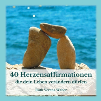 Paperback 40 Herzensaffirmationen: ...die dein Leben verändern dürfen [German] Book