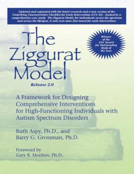 Paperback The Ziggurat Model 2.0: A Framework for Designing Comprehensive Interventions for High-Functioning Individuals with Autism Spectrum Disorders Book