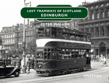 Hardcover Lost Tramways of Scotland: Edinburgh Book