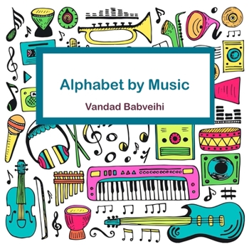 Paperback Alphabet By Music: Fun and educational book for kids age 4-8 Book