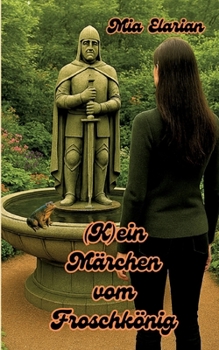 (K)ein Märchen vom Froschkönig (German Edition)