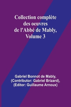Collection complète des oeuvres de l'Abbé de Mably, Volume 3 (French Edition)