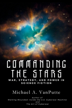 Paperback Commanding the Stars: War, Strategy, and Power in Science Fiction Book