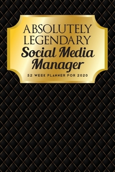 Paperback Absolutely Legendary Social Media Manager: 52 Week Planner 2020 Book