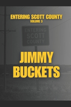 Jimmy Buckets (ENTERING SCOTT COUNTY)