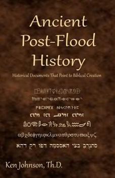 Paperback Ancient Post-Flood History: Historical Documents That Point to Biblical Creation Book