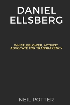 Paperback Daniel Ellsberg: Whistleblower, Activist, Advocate for Transparency Book