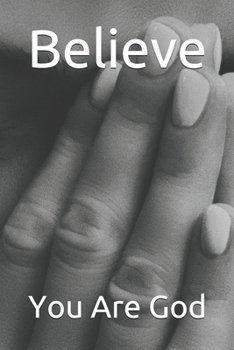 Paperback Believe: You Are God Book