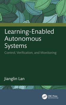 Hardcover Learning-Enabled Autonomous Systems: Control, Verification, and Monitoring Book