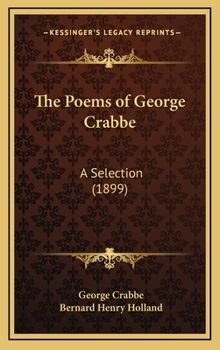 Hardcover The Poems of George Crabbe: A Selection (1899) Book