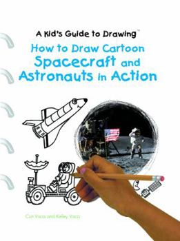 Library Binding How to Draw Cartoon Spacecraft and Astronauts in Action Book