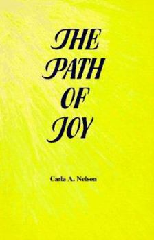 Paperback The Path of Joy: A Guide to Creating a Joyous Life Book