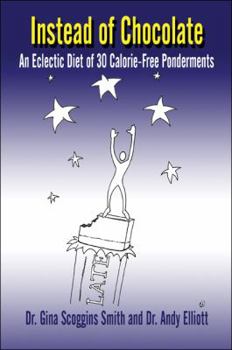 Instead of Chocolate: An Eclectic Diet of 30 Calorie-Free Ponderments