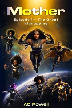Mother: Episode 1 - The Great Kidnapping (The Mother Series)