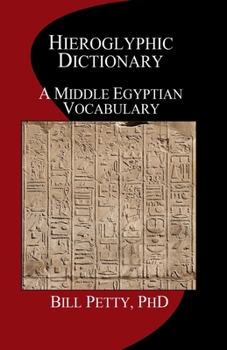 Paperback Hieroglyphic Dictionary: A Vocabulary of the Middle Egyptian Language Book