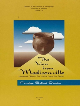 Paperback The View from Madisonville: Protohistoric Western Fort Ancient Interaction Patterns Volume 31 Book