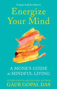 Paperback Energize Your Mind: A Monk's Guide to Mindful Living Book