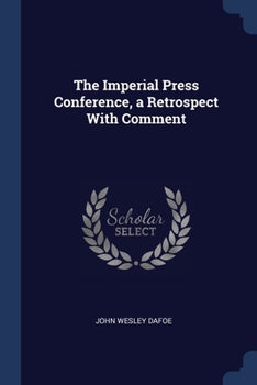 Paperback The Imperial Press Conference, a Retrospect With Comment Book