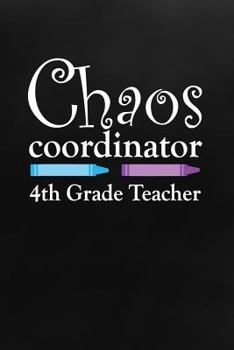 Paperback Chaos Coordinator: 4th Grade Teacher Book