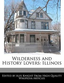 Wilderness and History Lovers : Illinois